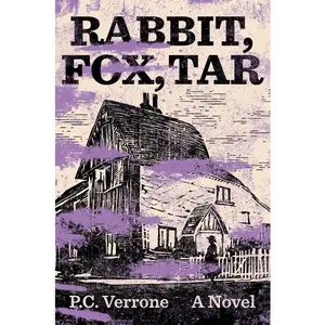 Rabbit, Fox, Tar by P. C. Verrone (Hardcover)