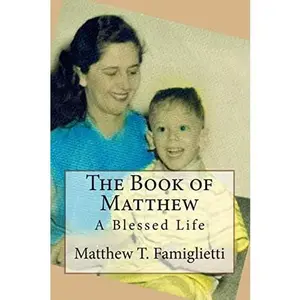 USED-The Book of Matthew: A Blessed Life by Famiglietti, Matthew T. (Paperback)