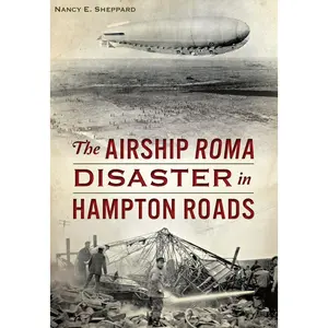 Airship ROMA Disaster in Hampton Roads, The