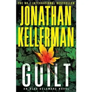 USED-Guilt (Alex Delaware series, Book 28): A compulsively intriguing psychological thriller by Jonathan Kellerman (Paperback)