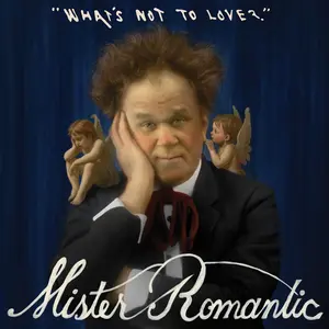 Mister Romantic - What's Not to Love?  [COMPACT DISC - CD]