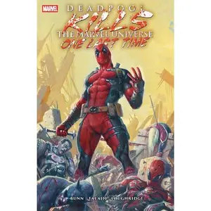 Deadpool Kills the Marvel Universe One Last Time -- Cullen Bunn, Paperback