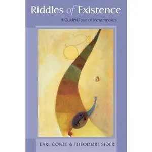USED-Riddles of Existence: A Guided Tour of Metaphysics by Earl Conee (Hardcover)