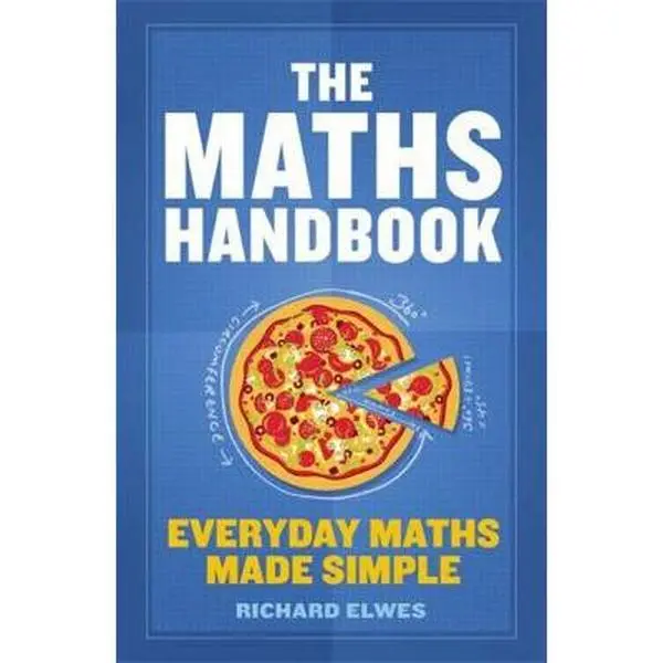 USED Book - The Maths Handbook: Everyday Maths Made Simple by Elwes, Richard (Paperback) - english