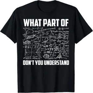What Part Of Don't You Understand | Funny Math Teacher Gift Short Sleeve T-Shirt, Black