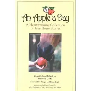 USED-An Apple a Day: A Heartwarming Collection of True Horse Stories by Gatto, Kimberly (Paperback)