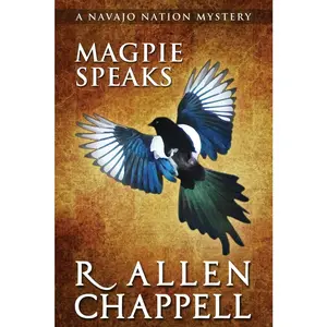 USED-Magpie Speaks: A Navajo Nation Mystery by Chappell, R. Allen (Paperback)