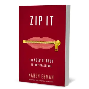 Zip It: The Keep It Shut 40-Day Challenge by Karen Ehman [Paperback Book] A daily guide for word usage and reflection on what to say, how to say it, and when to remain silent.