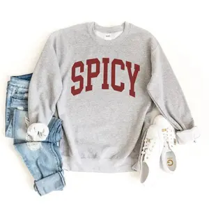 Spicy Crewneck College Sweatshirt, Funny Sweatshirt, Gift for Her, Sarcastic and Sassy Sweater, Cute Sweatshirts for Women, Cozy Sweatshirt