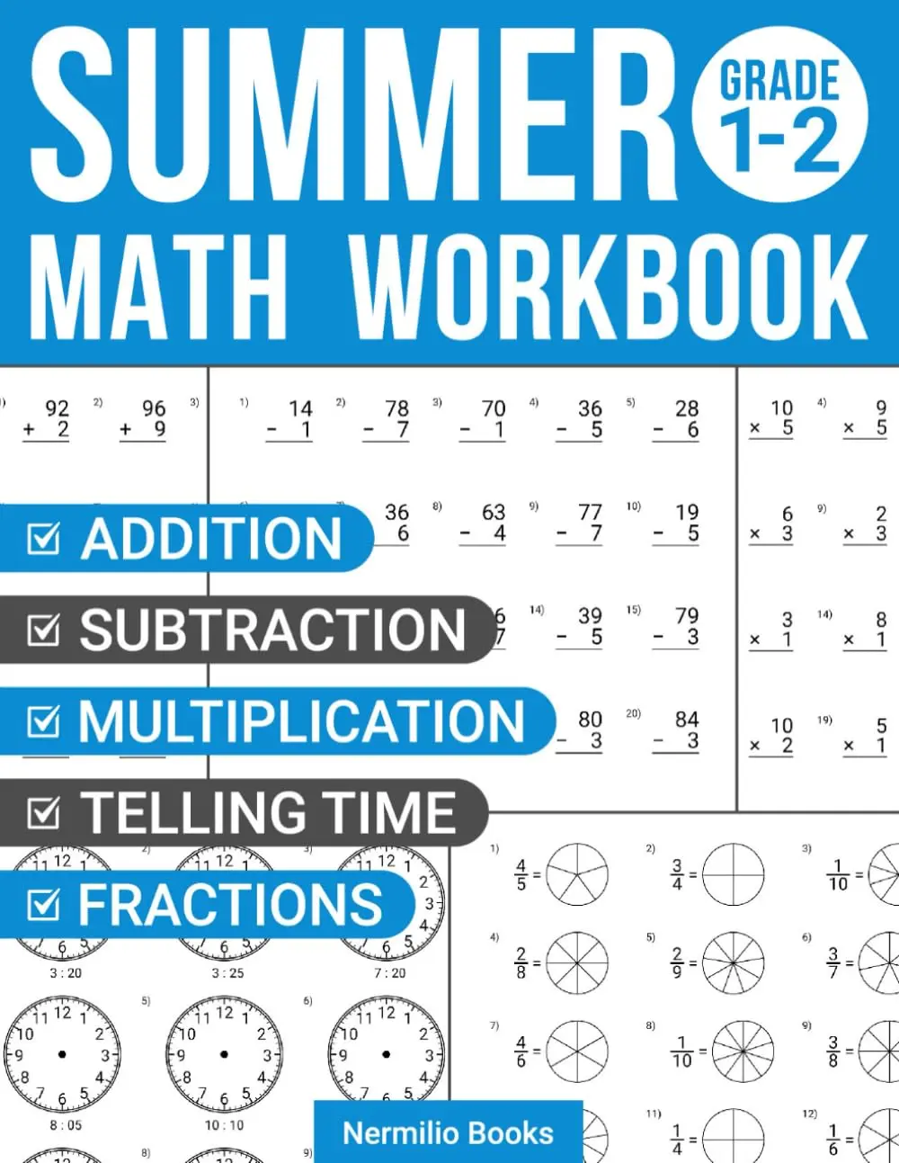 Summer Math Workbook 1-2 Grade: Addition, Subtraction, Multiplication, TellingTime, and Fractions Exercises for a Smooth Transition from 1st to 2nd Grade(Nermilio Grade 2 Math Series)