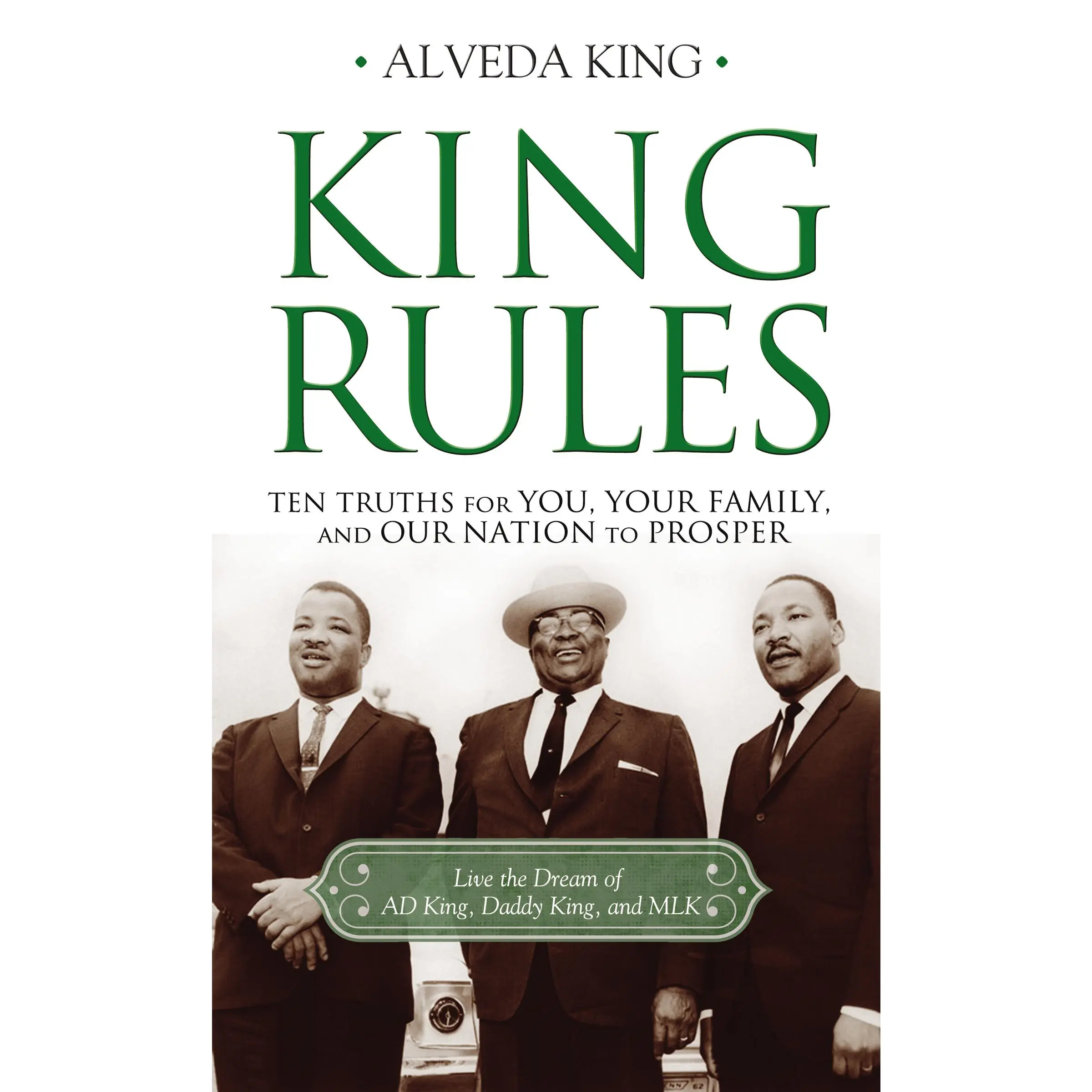King Rules: Ten Truths for You, Your Family, and Our Nation to Prosper by Alveda King [Paperback Book]