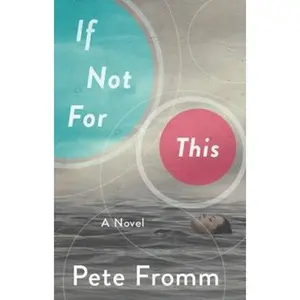 USED-If Not for This by Fromm, Pete (Paperback)