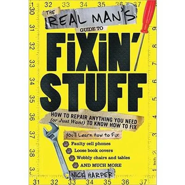 USED Book - The Real Man's Guide to Fixin' Stuff: How to Repair Anything You Need (Or Just Want) to Know How to Fix by Nick Harper (Paperback) - english