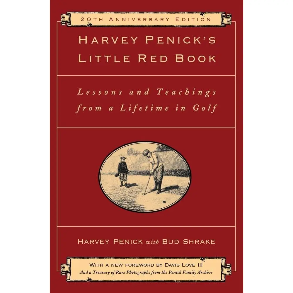 Harvey Penick's Little Red Book: Lessons and Teachings from a Lifetime ...