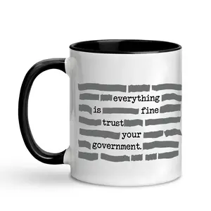 Everything Is Fine. Trust Your Government. Redacted Deep State Mug - Funny Conspiracy Theory Gift for Him/Her, 11oz 15oz Ceramic Coffee Cup, Unique Gift for Office & Home