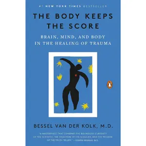 The Body Keeps the Score: Brain, Mind, and Body in the Healing of Trauma Paperback by Bessel van der Kolk M.D