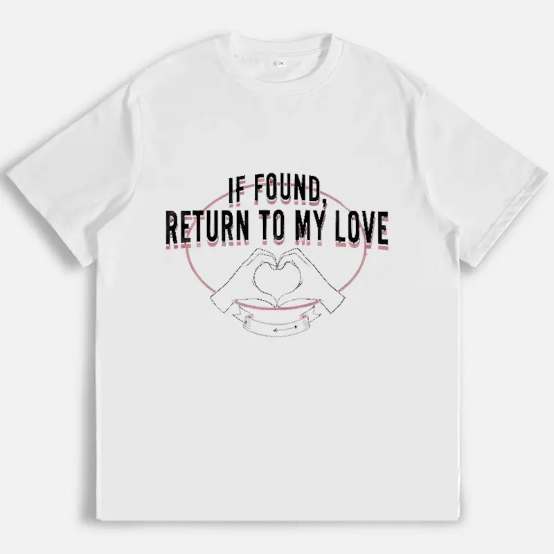 If Found Return To My Love Graphic T Shirt Unisex Heart Hands Illustration Print Short Sleeve Cotton Tee Casual Everyday Outfit Romantic Aesthetic Gift for Couples Women Cute Love Quote Shirt