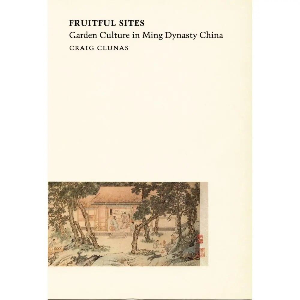 USED-Fruitful Sites: Garden Culture in Ming Dynasty China by Craig Clunas (Paperback)