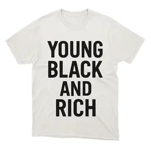 YBR Clothing Young Black And Rich White Tee - Soft Breathable Fabric Comfortable All Day Wear Statement Shirt