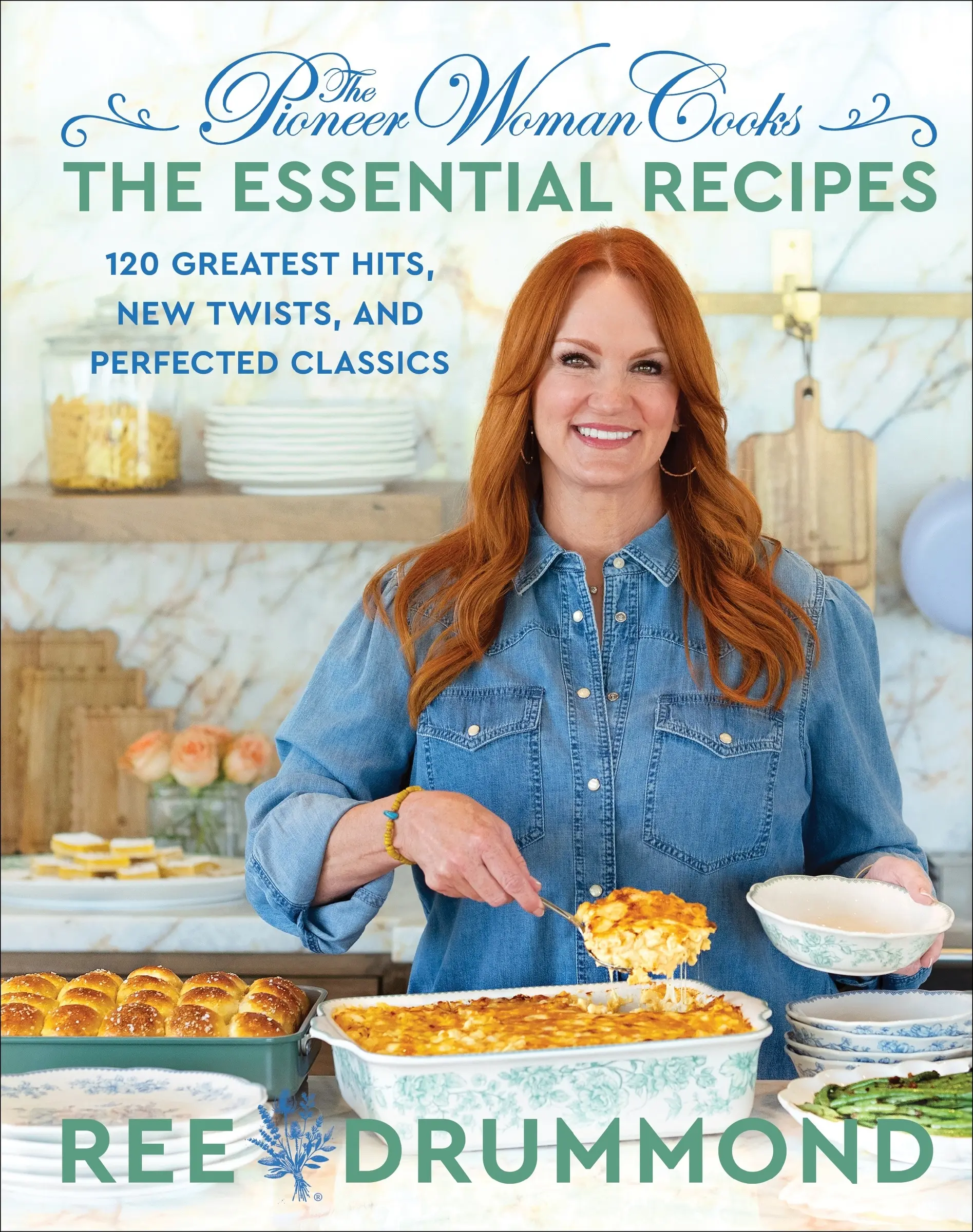 The Pioneer Woman Cooks—The Essential Recipes: 120 Greatest Hits, New Twists, and Perfected Classics by Ree Drummond [Hardback Book]