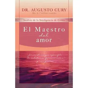 USED-El Maestro del Amor: Jesús, El Ejemplo Más Grande de Sabiduría, Perseverancia Y Compasión by Cury, Augusto (Paperback)