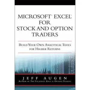USED-Microsoft Excel for Stock and Option Traders: Build Your Own Analytical Tools for Higher Returns by Jeff Augen (Hardcover)