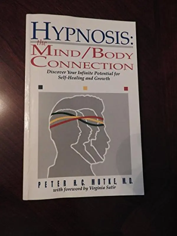 USED-Hypnosis The Mind/Body Connection Discover Your Infinite Potential for Self-Healing and Growth by Peter H.C. Mutke (Paperback)