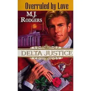 USED-Overruled by Love (Delta Justice, Book 7) by M. J. Rodgers (Unknown)