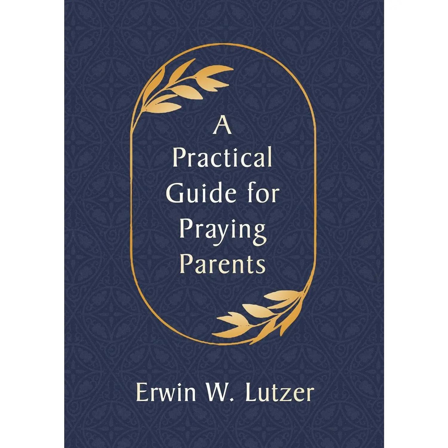 A Practical Guide for Praying Parents