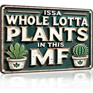 Funny Metal Signs ISSA WHOLE LOTTA PLANTS IN THIS MF- Vintage Signs Plants Picture for Home Garden Outdoor Yard Bar Cafe Apartment Decor 8x12 Inch