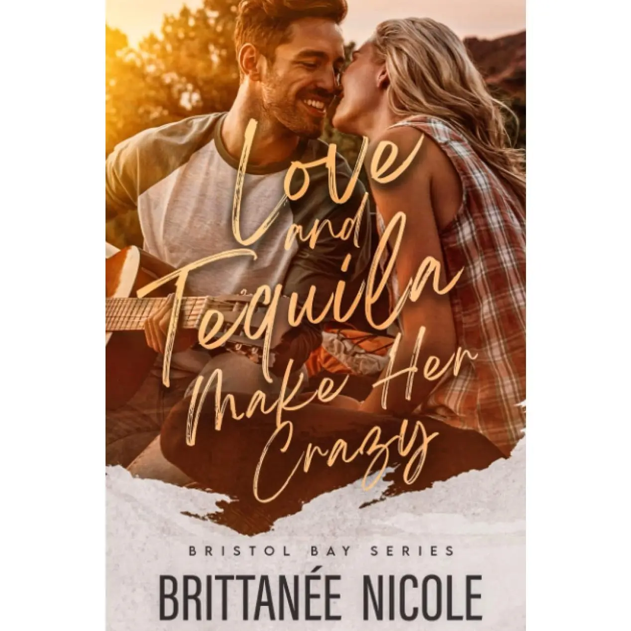 Love and Tequila Make Her Crazy: A Brother's Best Friend Second Chance Romance (Bristol Bay Romance)