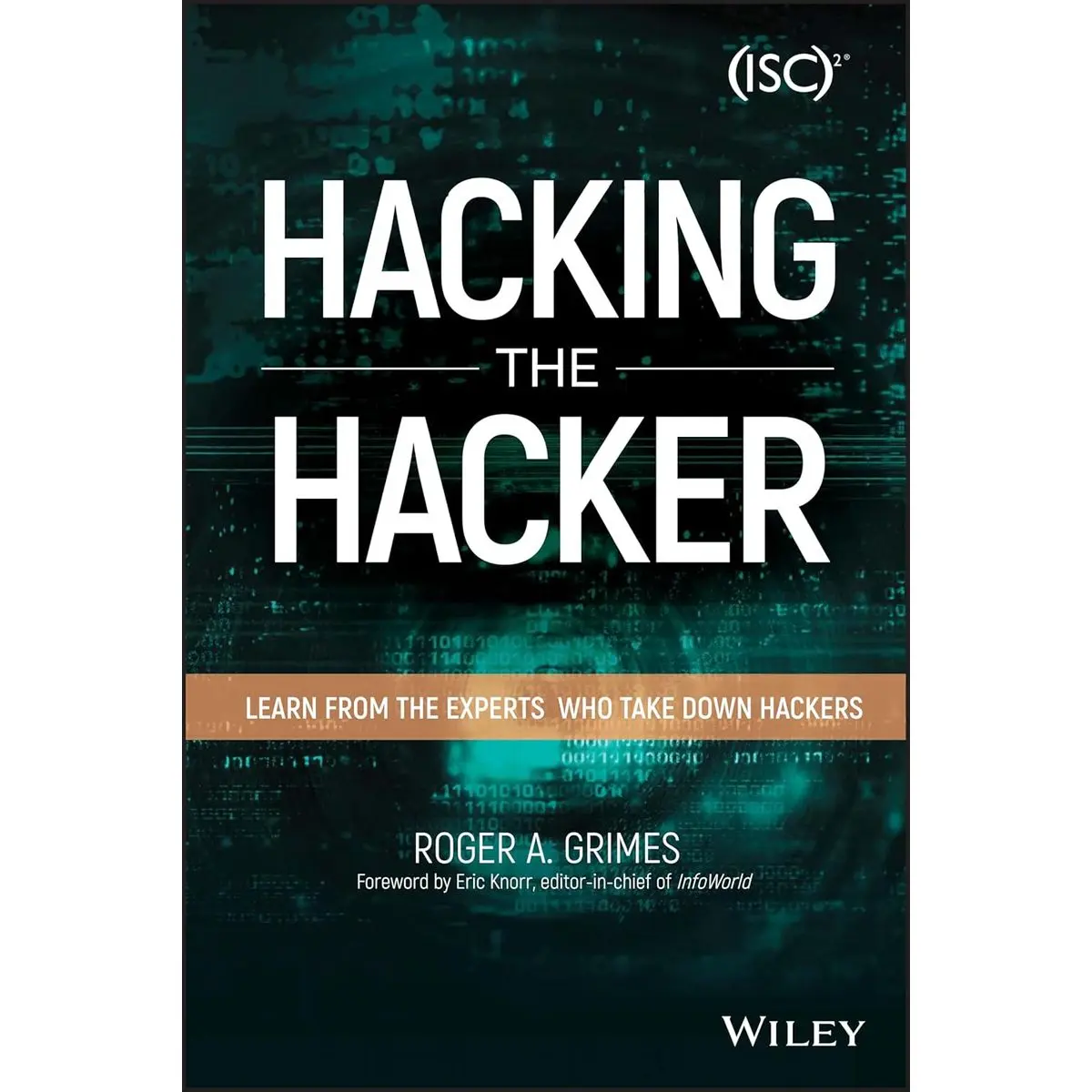Hacking the Hacker: Learn From the Experts Who Take Down Hackers 1st Edition