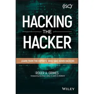 Hacking the Hacker: Learn From the Experts Who Take Down Hackers 1st Edition