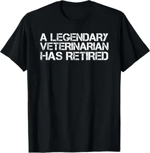 100% Cotton LEGENDARY VETERINARIAN HAS RETIRED Funny Retirement Vet Gift T-Shirt