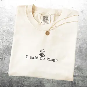 I Said No Kings T-shirt, Comfort Colors No Kings In America Shirt, Protest Tee, Men Women Cotton Short Sleeve