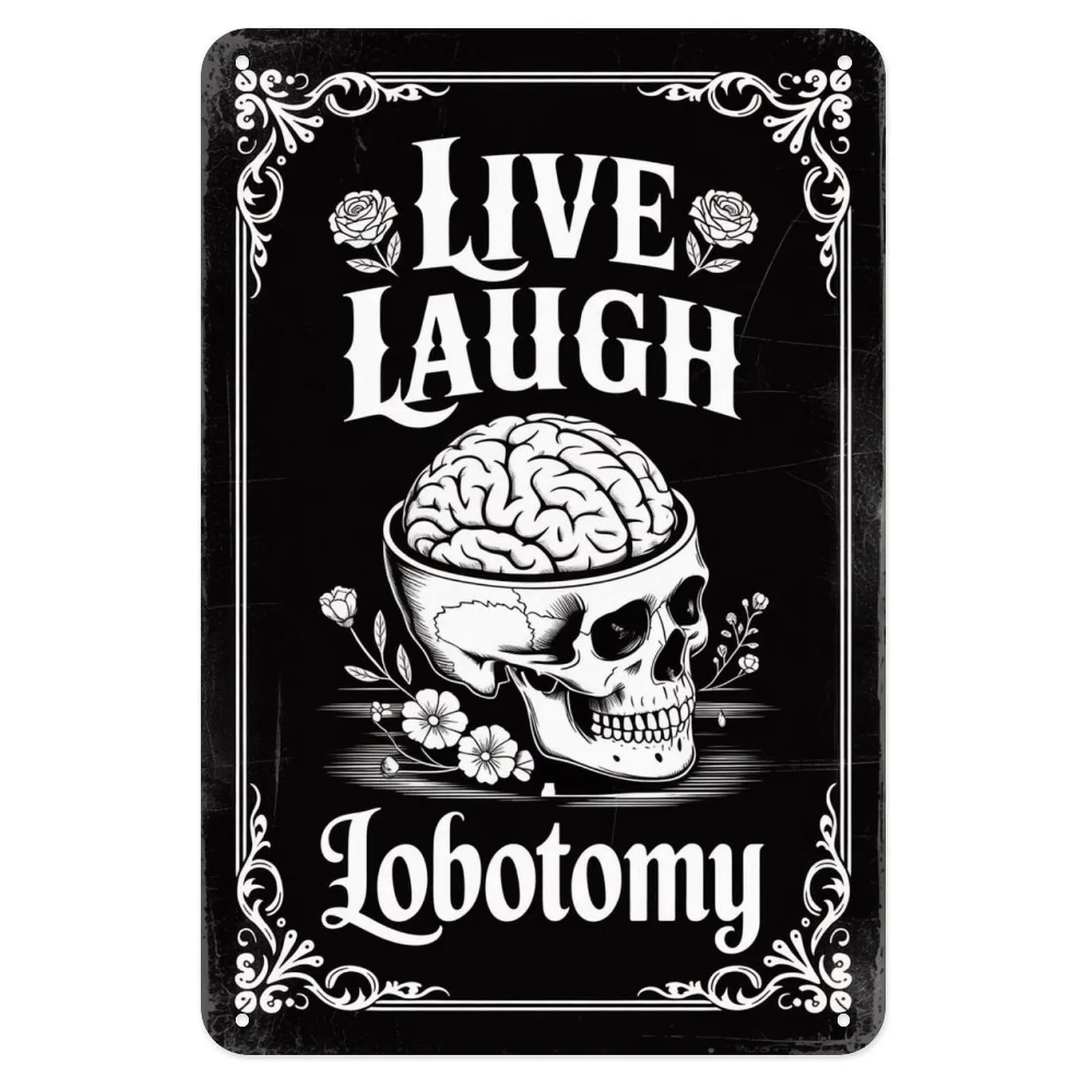 Live Laugh Lobotomy Skull Tin Sign, Vintage Gothic Metal Sign Print Aesthetic Room Decoration for Home Bedroom Kitchen Bar Coffee Bathroom Indoor Outdoor Wall Decor, 8 X 12 in