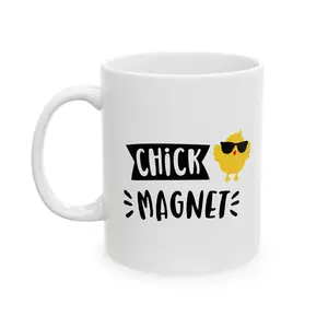 Funny Ceramic Mug - Chick Magnet Coffee Mug (11oz, 15oz)