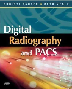 USED-Digital Radiography and PACS by Christi Carter MSRS  RT(R) (Paperback)
