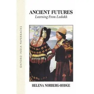 USED-Ancient Futures: Learning From Ladakh (Oxford India Paperbacks) by Helena Norberg-Hodge (Paperback)