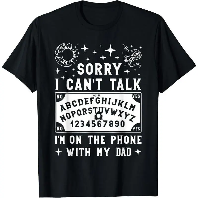 100% Cotton Unisex Talking To My Dead Dad Spirit Humor Art T-Shirt