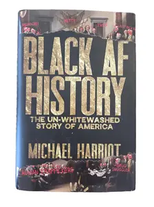 Black AF History: The Un-Whitewashed Story of America by Michael Harriot