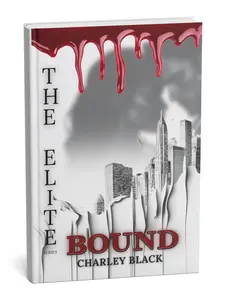 Bound: A Slow Burn Dystopian Vampire Romance (The Elite Series Book One) - Charley Black