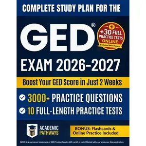 Complete Study Guide for the GED® Exam: 3000+ Practice Questions, 10 Real Practice Tests, Smart Strategies, Weekly Goals & Stress-Free Study Plan to Boost Your Score!