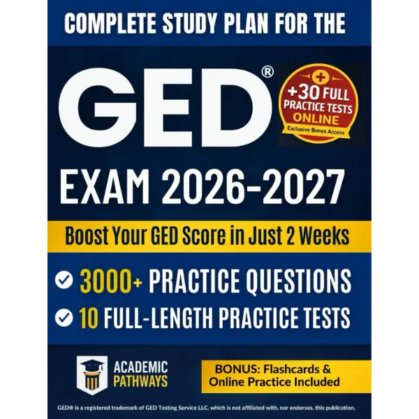 Complete Study Guide for the GED Exam: Book  3000+ Practice Questions, 10 Real Practice Tests, Smart Strategies, Weekly Goals & Stress-Free Study Plan to Boost Your Score!