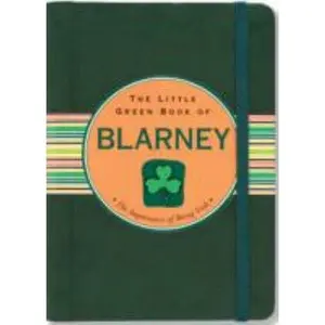 USED-The Little Green Book of Blarney: The Importance of Being Irish by Ruth Cullen (Unknown)