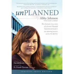 USED Book - Unplanned: The Dramatic True Story of a Former Planned Parenthood Leader's Eye-Opening Journey Across the Life Line by Johnson, Abby (Hardcover) - english