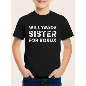 Summer Boys' Fashion Short-Sleeve T-Shirt "WILL TRADE SISTER for ROBUX" Letter Print Outdoor Casual Top