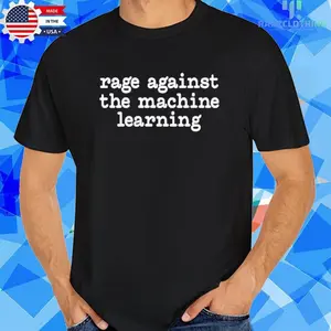 Rage Against The Machine Learning Tee Shirt