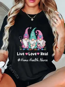 100% Cotton Cute Gnome Live Love Heal Home Health Nurse Tee T-Shirt