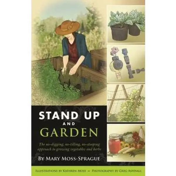 Used Softcover Book - Stand Up and Garden: No-Digging, No-Tilling, No-Stooping Vegetable & Herb Growing by Mary Moss-Sprague (English, Countryman Press) - For Gardeners, New Gardeners & Experienced Growers, Space-Saving Techniques, Energy-Saving Ideas